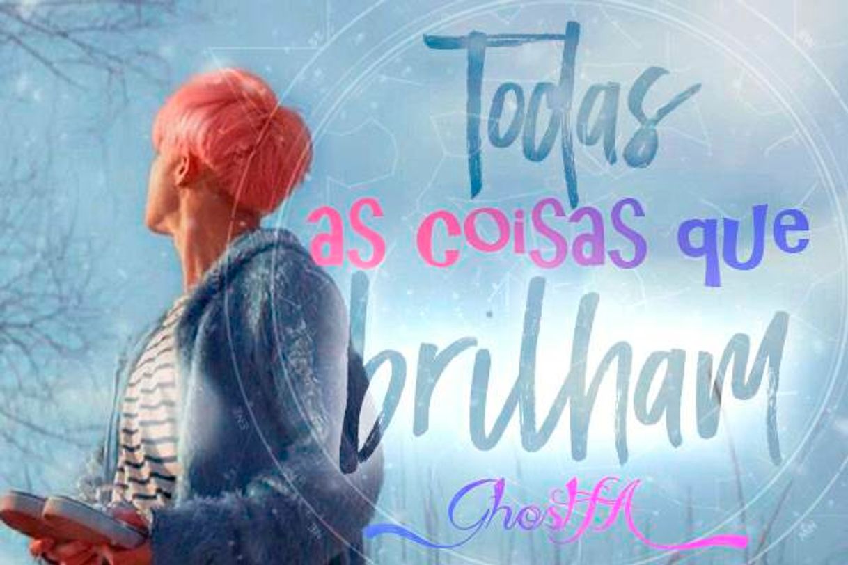 Fashion Todas as coisas que Brilham - Por Ghost_Fanfics 