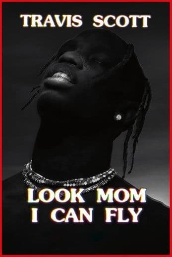 Película Travis Scott: Look Mom I Can Fly