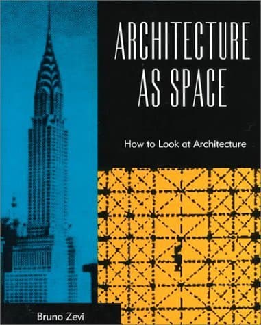 Book Architecture as Space: How to Look at Architecture by Bruno Zevi