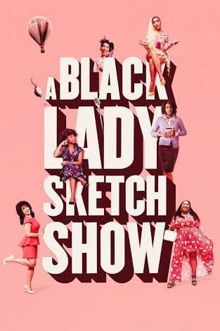 Serie A Black Lady Sketch Show