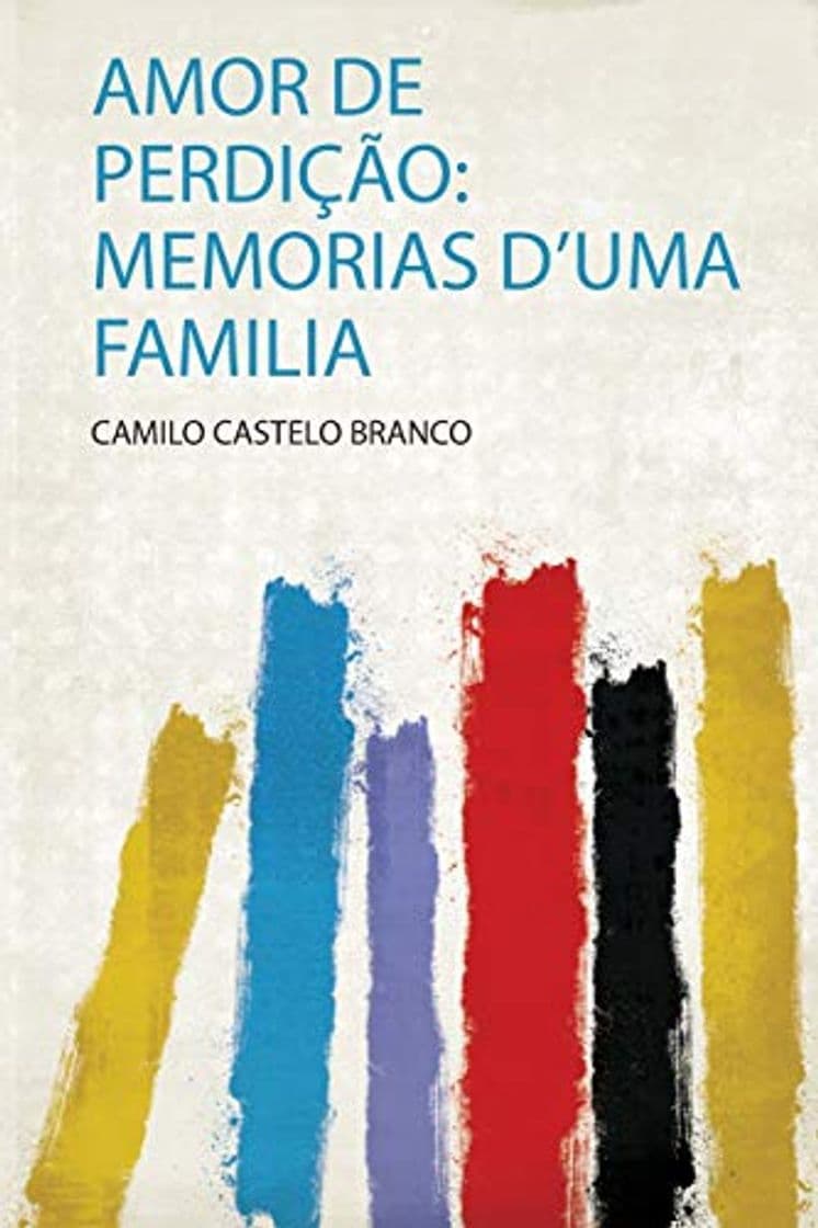 Libro Amor De Perdição: Memorias D'uma Familia (1)