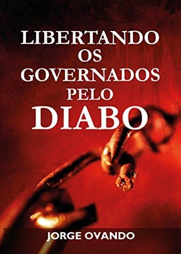 Libro LIBERTANDO OS GOVERNADOS PELO DIABO: manual de Libertação