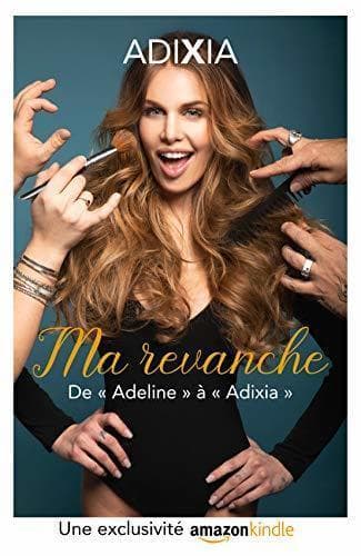 Book Ma revanche: De Adeline à Adixia