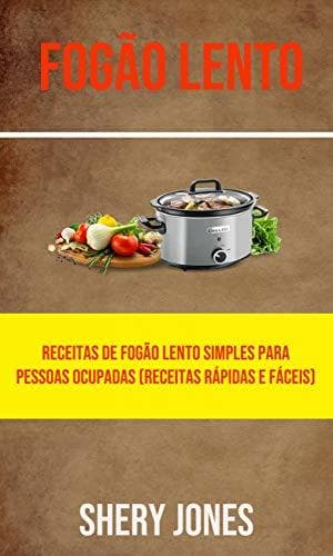 Lugar Fogão Lento: Receitas De Fogão Lento Simples Para Pessoas Ocupadas