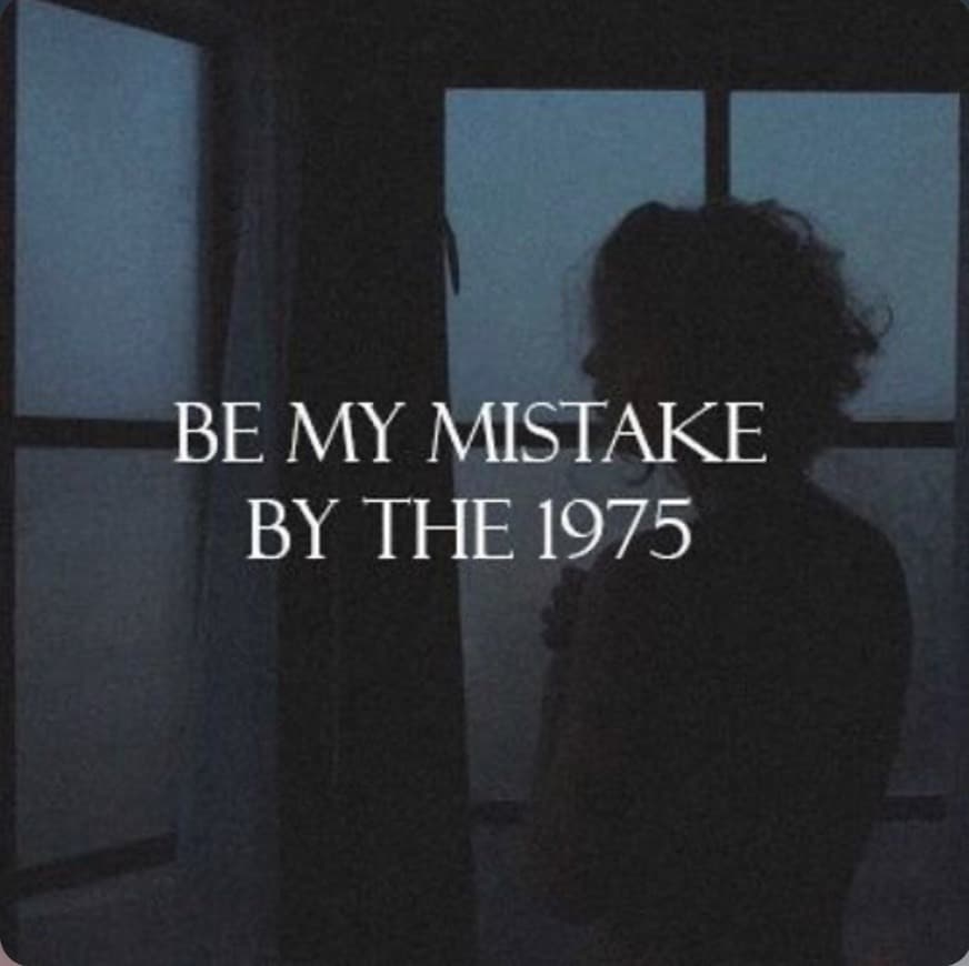 Canción Be My Mistake