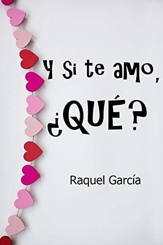 Book Y si te amo, ¿Qué?