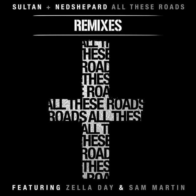 Music All These Roads (feat. Zella Day and Sam Martin) - FIXYN Remix