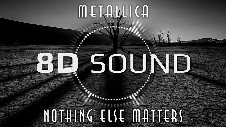 Fashion 8D Sound - Metallica Nothing Else Matters