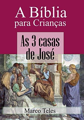 Libro A Bíblia para crianças: As 3 casas de José: A história de