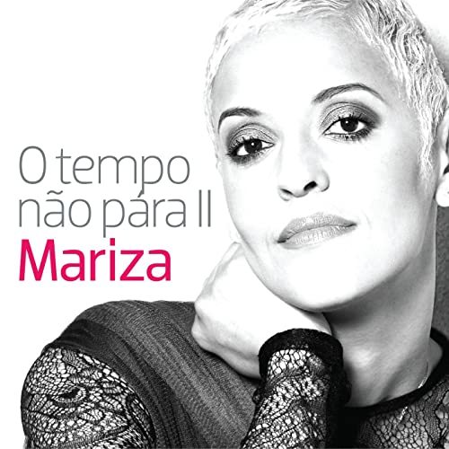 Music Mariza - O Tempo Nao Para