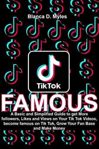 Book Tik Tok Famous: A Basic and Simplified Guide to get More followers,