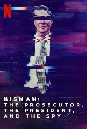 Serie Nisman: The Prosecutor, the President and the Spy