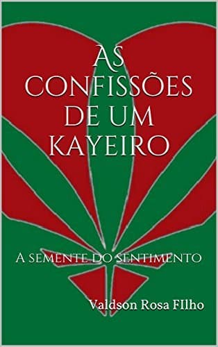 Libro As confissões de um kayeiro: A semente do sentimento