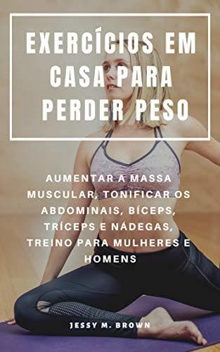 Place EXERCÍCIOS EM CASA PARA PERDER PESO : AUMENTAR A MASSA MUSCULAR, TONIFICAR