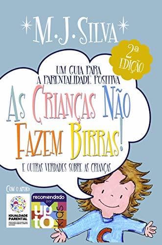 Book As Crianças Não Fazem Birras: Um guia para a parentalidade consciente: Conexão