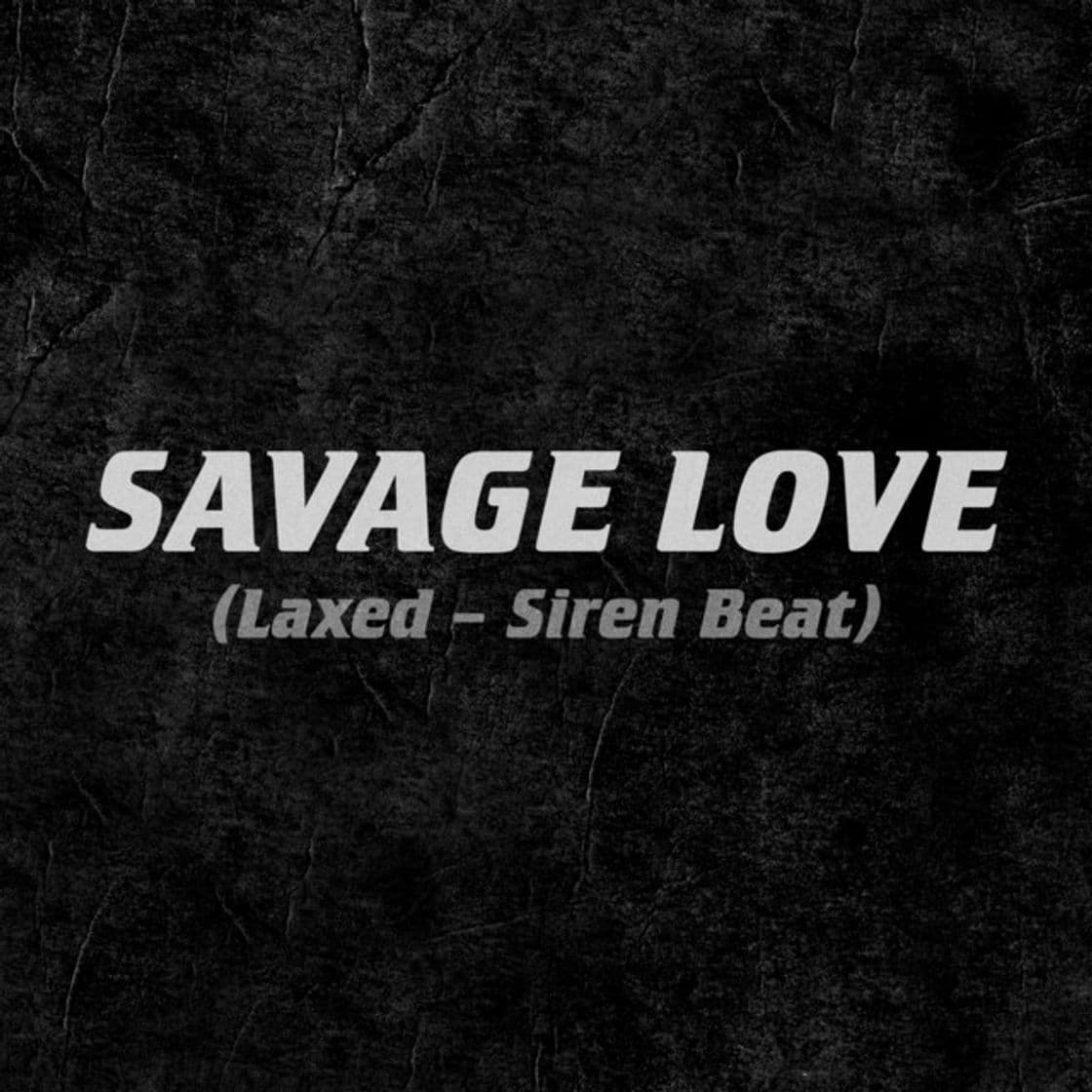 Music Savage Love (Laxed - Siren Beat)