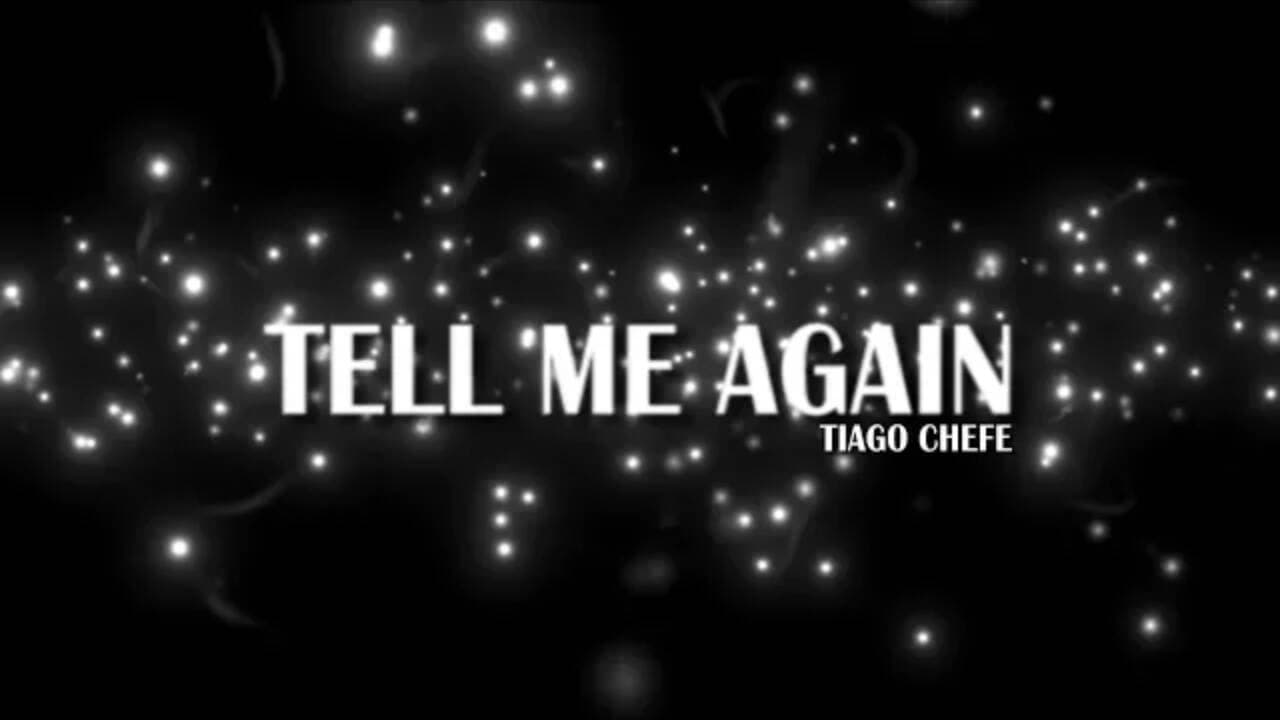 Fashion Tiago Chefe - Tell Me Again (Oficial Lyrics)