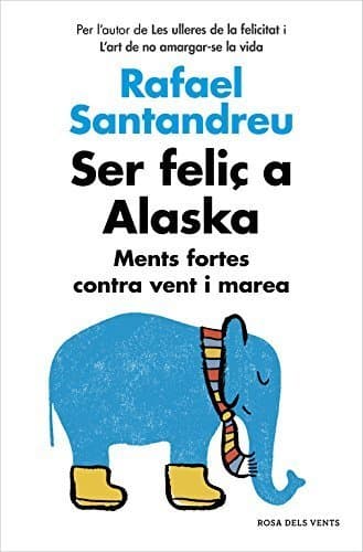 Libro Ser feli a Alaska by Rafael Santandreu(2016-03-03)