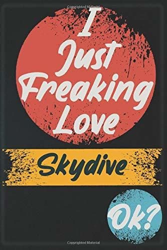 Book I Just Freaking Love Skydive OK?