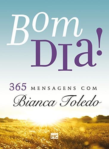 Book Bom dia!: 365 mensagens com Bianca Toledo