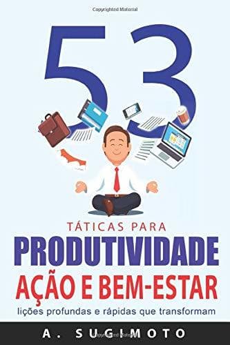 Book 53 Táticas para PRODUTIVIDADE, AÇÃO E BEM-ESTAR