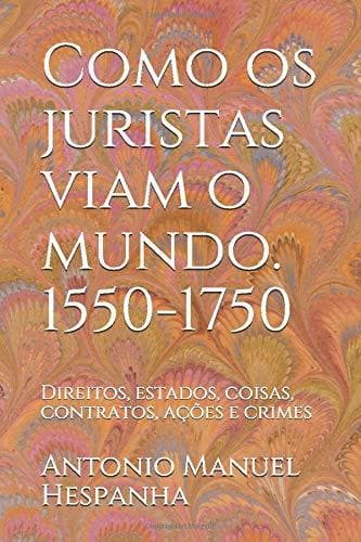 Book Como os juristas viam o mundo. 1550-1750