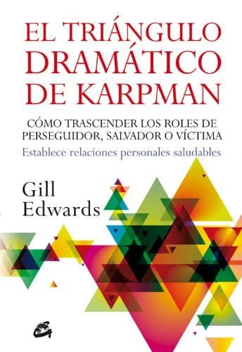 Book El triángulo dramático de Karpman: Cómo trascender los roles de perseguidor, salvador