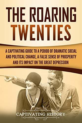 Book The Roaring Twenties: A Captivating Guide to a Period of Dramatic Social