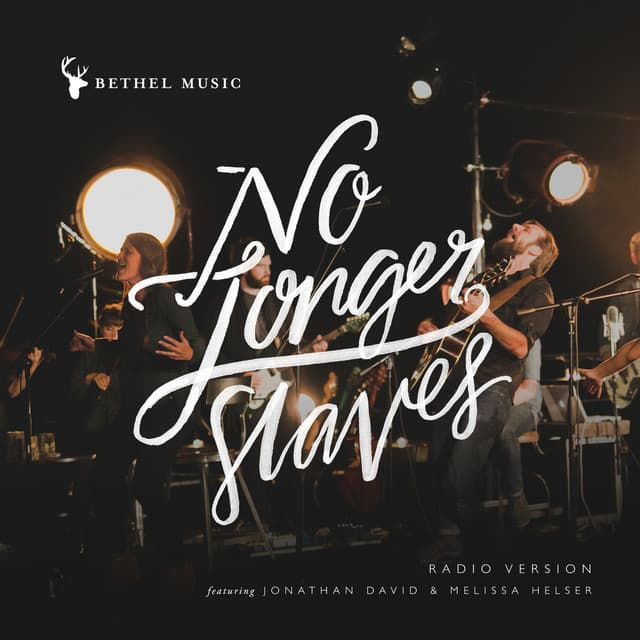 Canción No Longer Slaves (Radio Version) [feat. Jonathan David Helser & Melissa Helser]