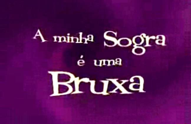 Serie A minha sogra é uma bruxa (RTP 1)