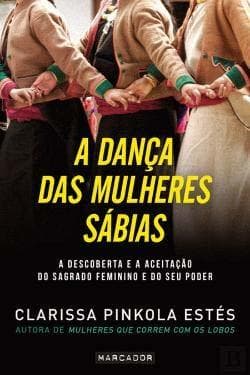 Libro A Dança das Mulheres Sábias A descoberta e a aceitação do sagrado