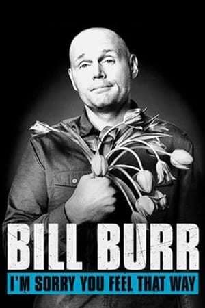 Película Bill Burr: I'm Sorry You Feel That Way