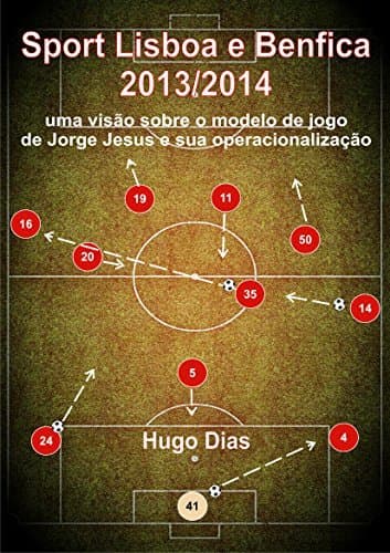 Libro Sport Lisboa e Benfica 2013/2014: Uma visão sobre o Modelo de Jogo