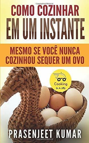 Book Como Cozinhar em um Instante Mesmo se Você Nunca Cozinhou Sequer um