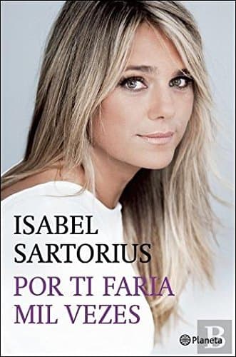 Libro Por Ti Faria Mil Vezes  Isabel Sartorius