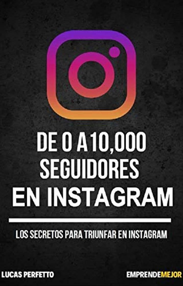 Libro De cero a 10mil Seguidores en Instagram: Gana mas seguidores en Instagram