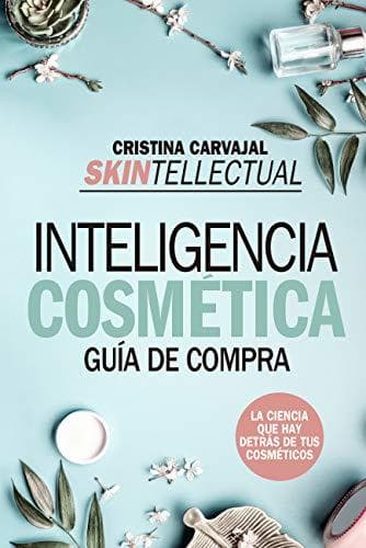 Libro Skintellectual. Cosmética Al desnudo: La ciencia que hay detrás de los cosméticos