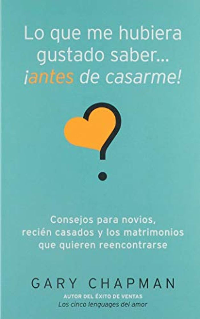 Book Lo Que Me Hubiera Gustado Saber Antes de Casarme = Things I Wish I'd Known Before We Got Married