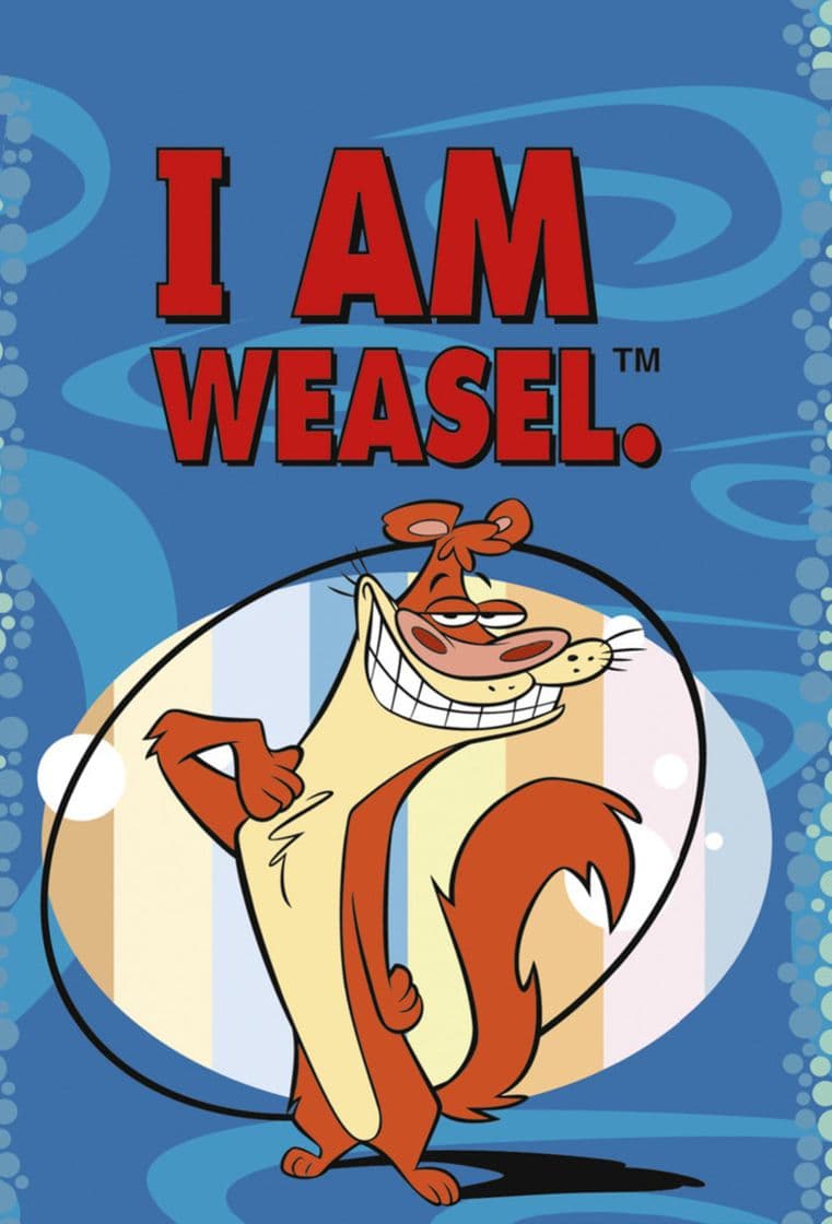 Serie I Am Weasel