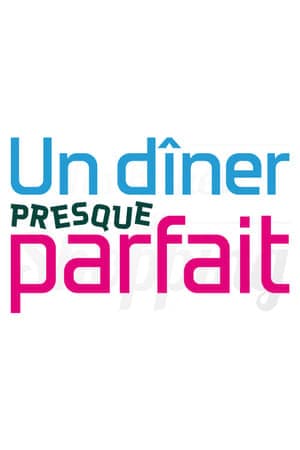 Serie Un dîner presque parfait