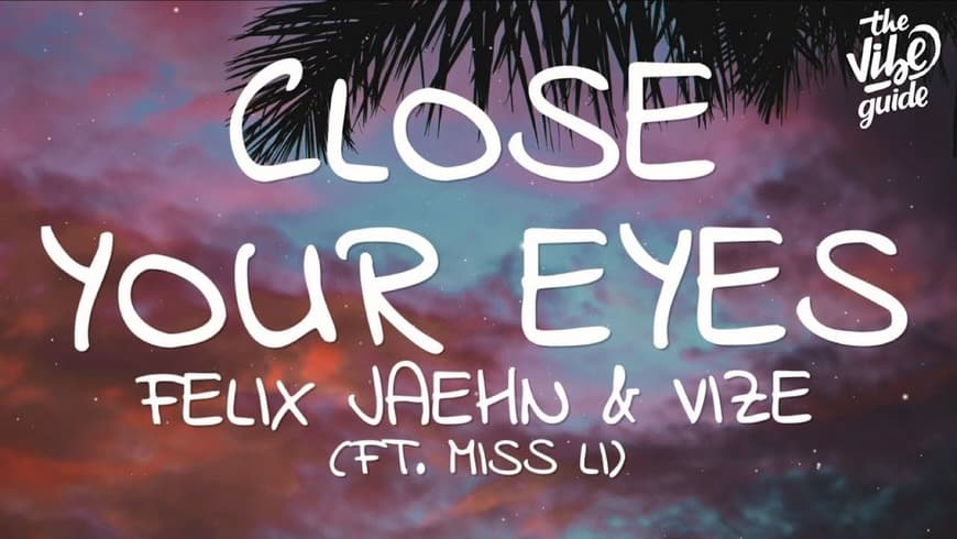 Canción Felix Jaehn, VIZE- Close Your Eyes ft. Miss Li 