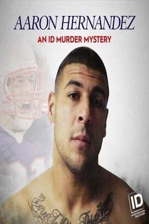 Serie Aaron Hernandez: An ID Murder Mystery