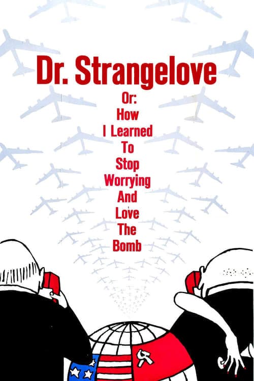 Película Dr. Strangelove or: How I Learned to Stop Worrying and Love the Bomb