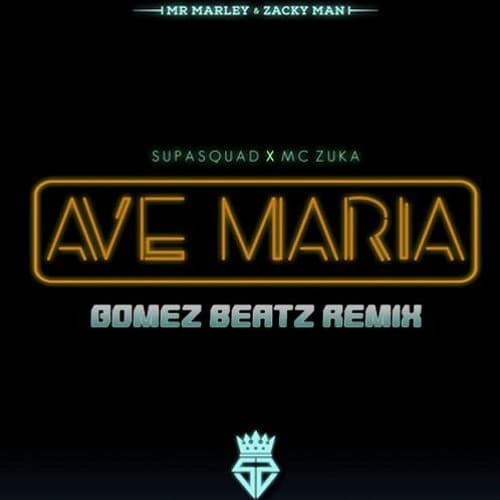 Music Ave Maria - Supa Squad ft. MC ZUKA