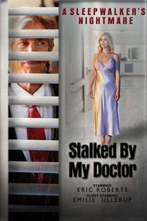 Película Stalked by My Doctor: A Sleepwalker's Nightmare