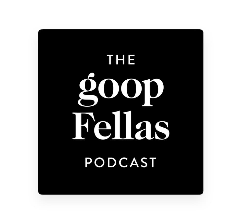 Moda The Goopfellas Podcast | Goop