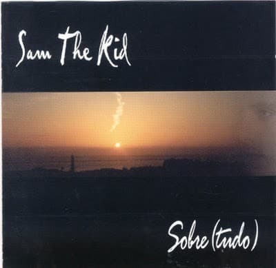 Music Sam the Kid - Sobre(tudo)