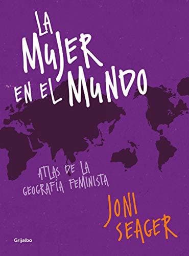 Libro La mujer en el mundo: Atlas de la geografía feminista