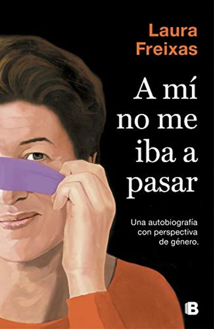 Libro A mí no me iba a pasar: Una autobiografía con perspectiva de