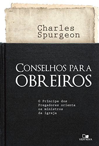 Book Conselhos para obreiros: O príncipe dos pregadores orienta os ministros da igreja